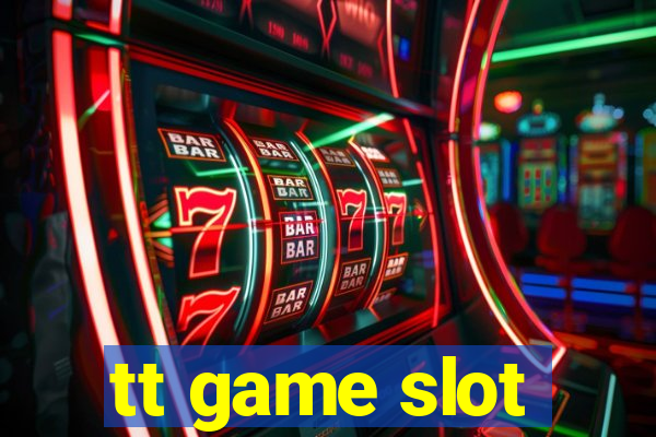 tt game slot