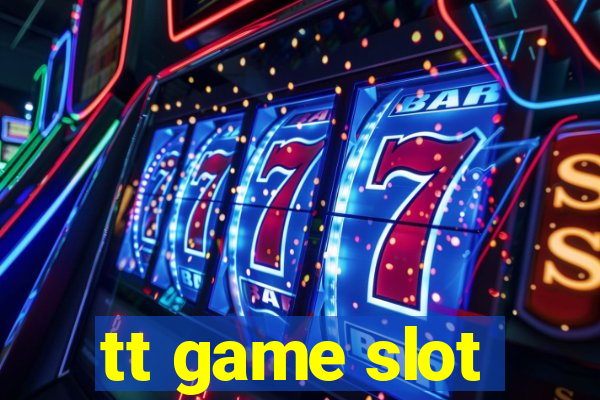 tt game slot