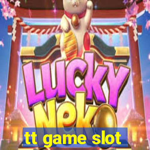 tt game slot