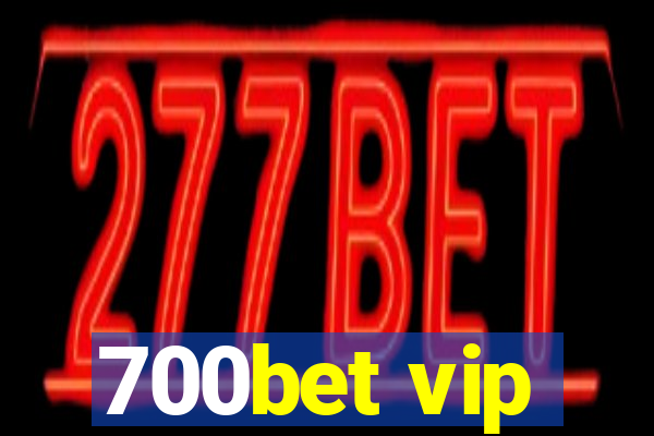 700bet vip