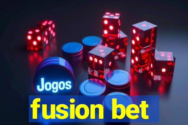 fusion bet