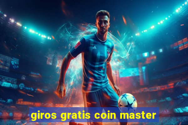 giros gratis coin master