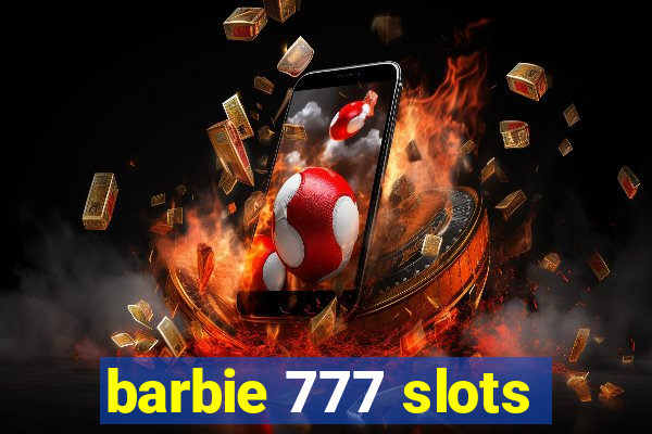 barbie 777 slots