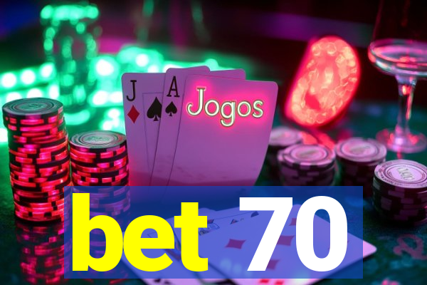 bet 70