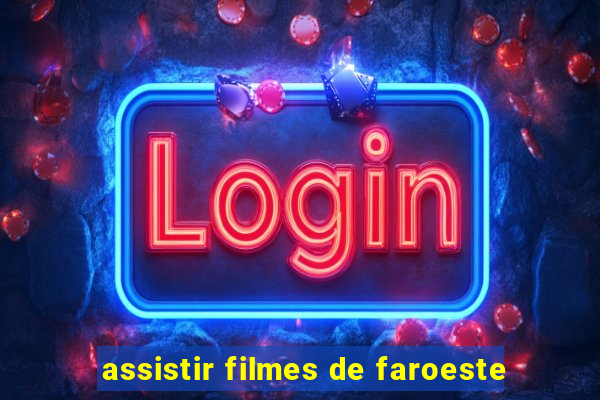 assistir filmes de faroeste