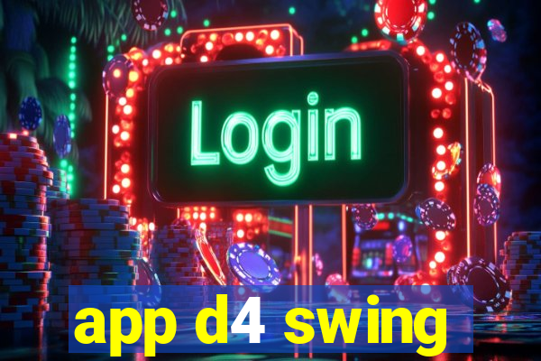 app d4 swing