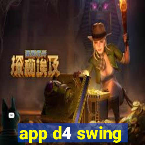 app d4 swing