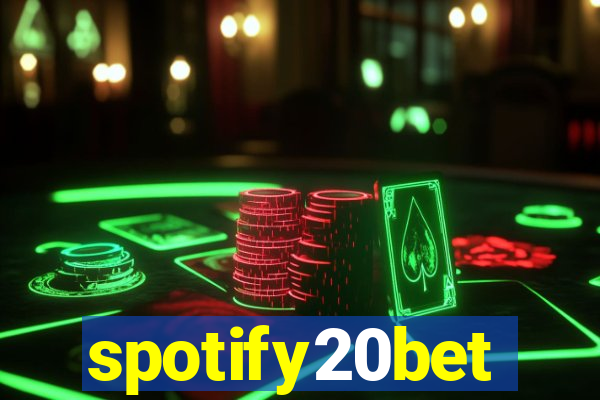 spotify20bet