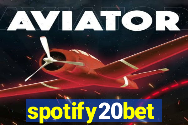 spotify20bet