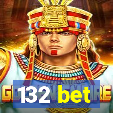 132 bet