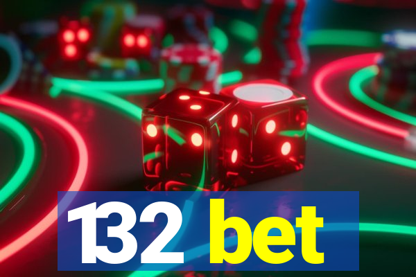 132 bet