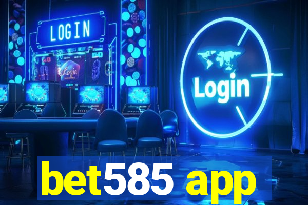 bet585 app