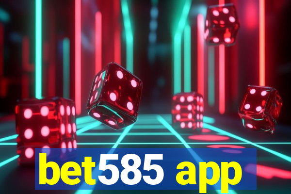 bet585 app