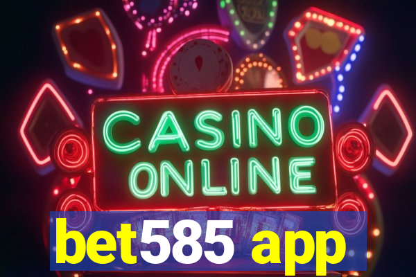 bet585 app