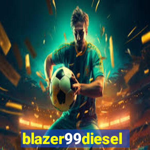 blazer99diesel