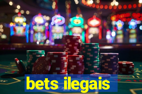 bets ilegais