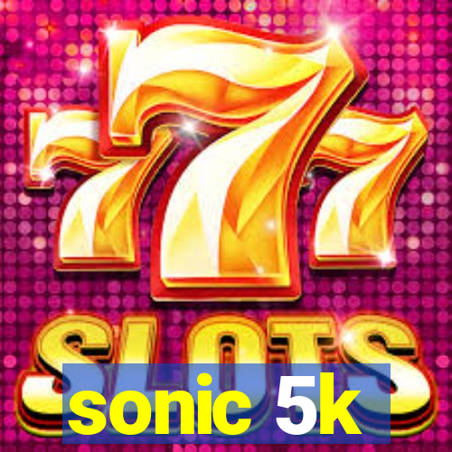 sonic 5k