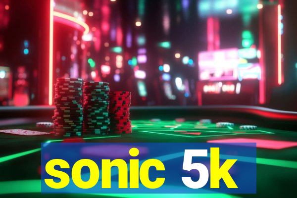 sonic 5k