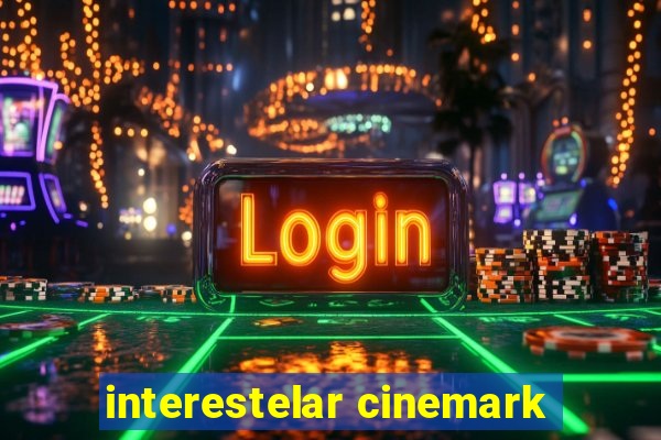 interestelar cinemark