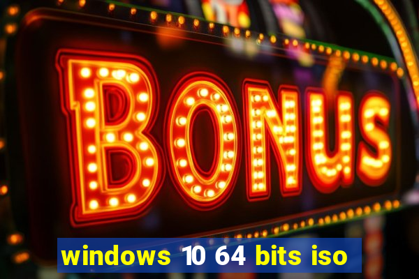 windows 10 64 bits iso