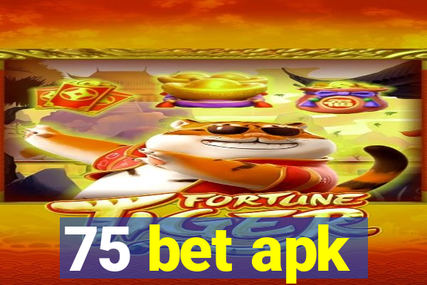 75 bet apk