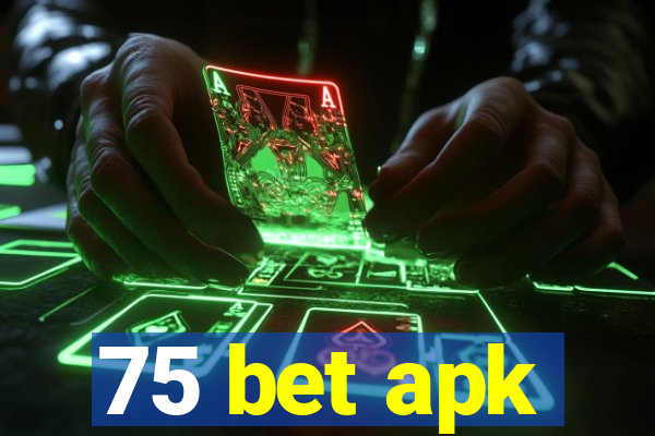 75 bet apk