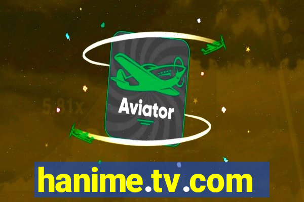 hanime.tv.com