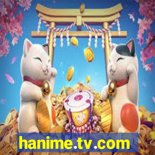 hanime.tv.com