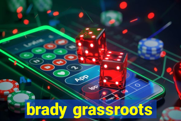 brady grassroots