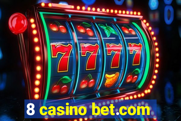 8 casino bet.com