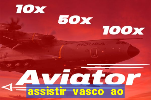 assistir vasco ao vivo futemax