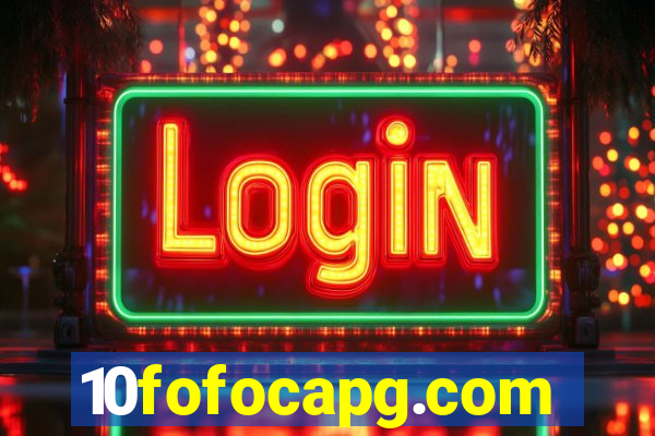 10fofocapg.com