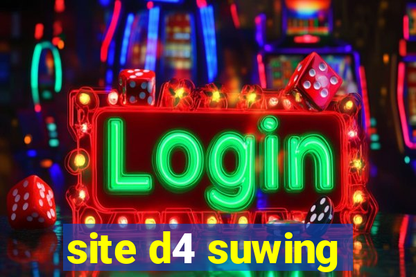 site d4 suwing