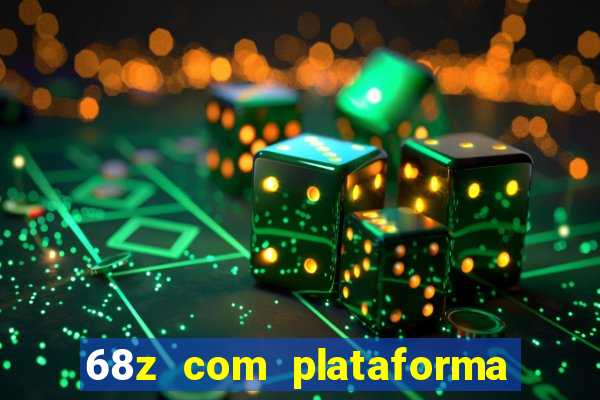 68z com plataforma de jogos