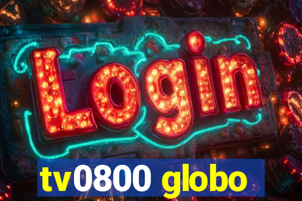 tv0800 globo