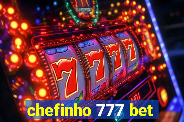 chefinho 777 bet