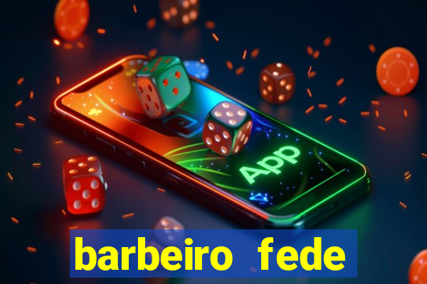 barbeiro fede quando morre