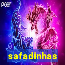 safadinhas