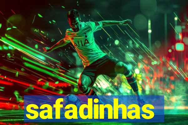 safadinhas