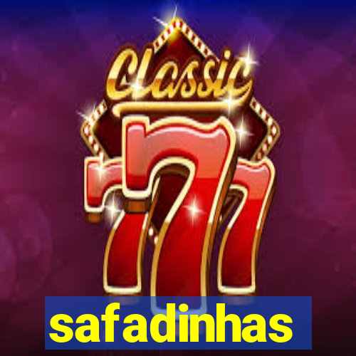 safadinhas