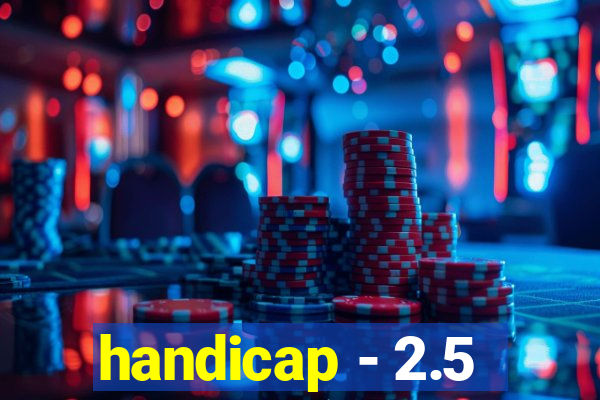 handicap - 2.5