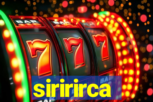 siririrca