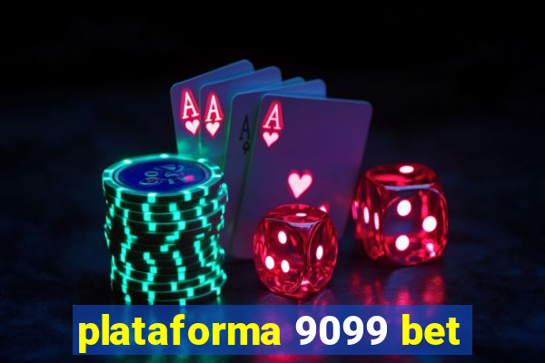 plataforma 9099 bet