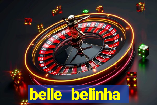 belle belinha videos sexo