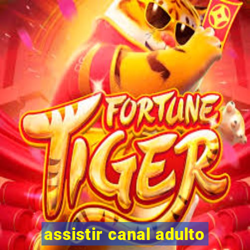 assistir canal adulto