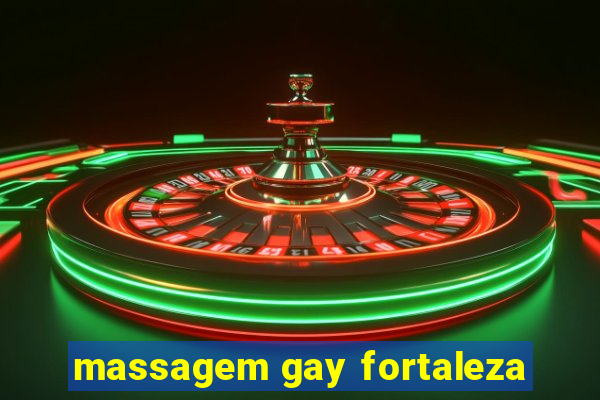 massagem gay fortaleza