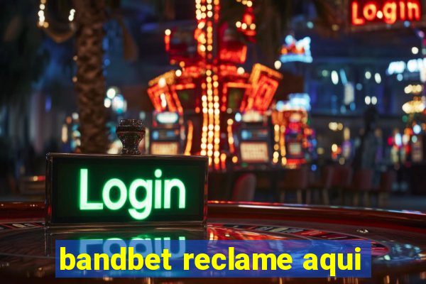 bandbet reclame aqui