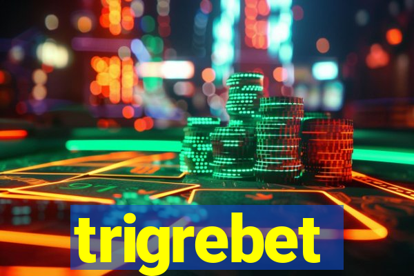 trigrebet