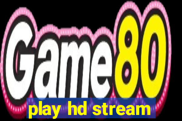 play hd stream