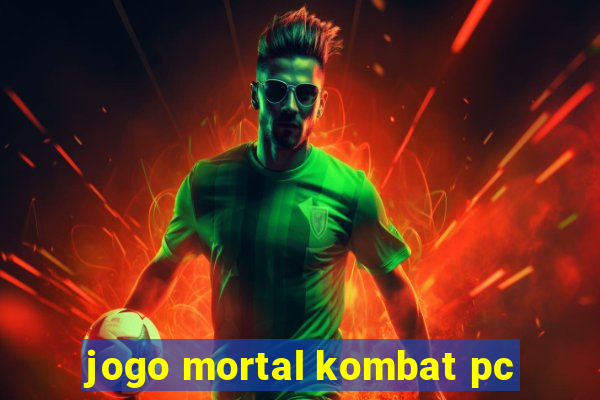 jogo mortal kombat pc